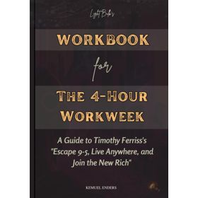 The 4-Hour Work Week Escape the 9-5 Live Anywhere and Join the New Rich