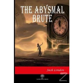 The Abysmal Brute - Jack London