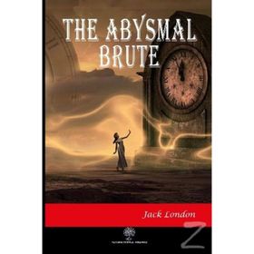 The Abysmal Brute - Jack London