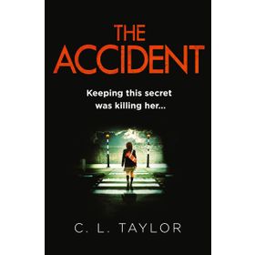 The Accident : The Bestselling Psychological Thriller