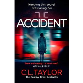 The Accident : The Bestselling Psychological Thriller