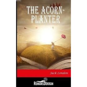 The Acorn Planter - Jack London