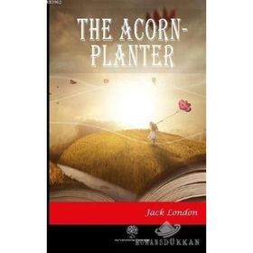 The Acorn Planter - Jack London