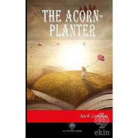 The Acorn Planter - Jack London