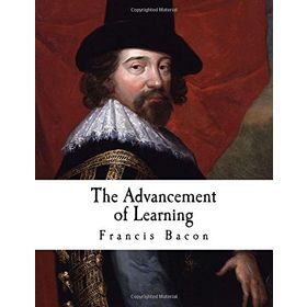 The Advancement of Learning - Francis Bacon