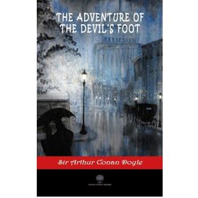 The Adventure Of The Devil`s Foot-Platanus Publishing