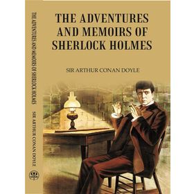 The Adventures and Memoirs of Sherlock Holmes - Artur Conan Doyle
