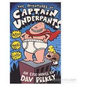 The Adventures Of Captain Underpants - Dav Pilkey