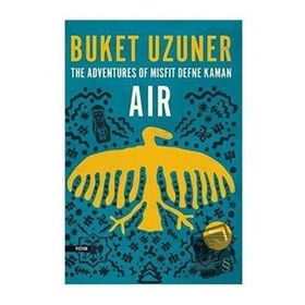 The Adventures Of Misfit Defne Kaman Air - Buket Uzuner