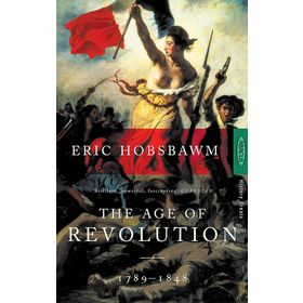 The Age Of Revolution - Eric Hobsbawm