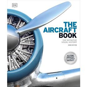 The Aircraft Book: The Definitive Visual History