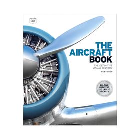 The Aircraft Book: The Definitive Visual History