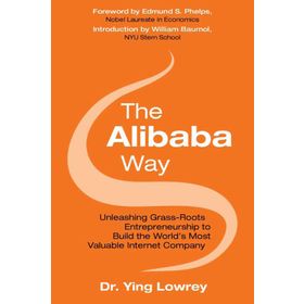 The Alibaba Way: Unleashing Grass-Roots Entrepreneurship to Build the World's Most Innovative Internet Company