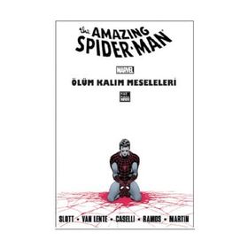 The Amazing Spider-Man Cilt 23: Ölüm Kalım Meseleleri Dan Slott