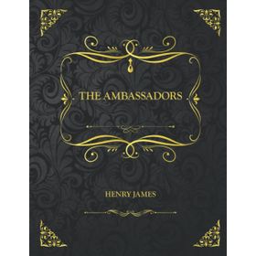 The Ambassadors - Henry James