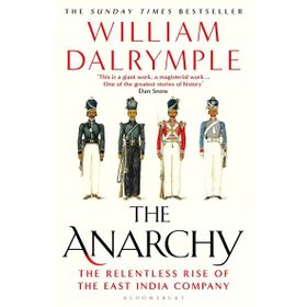 the Anarchy the Relentless Rise of the East India Company
