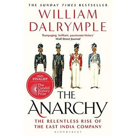 the Anarchy the Relentless Rise of the East India Company