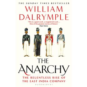 the Anarchy the Relentless Rise of the East India Company
