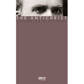 The Antichrist - Friedrich Nietzsche