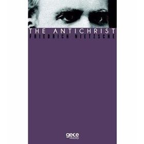 The Antichrist - Friedrich Nietzsche
