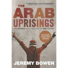 The Arab Uprisings: The People Want the Fall of the Regime