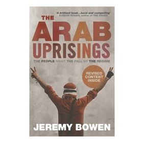 The Arab Uprisings: The People Want the Fall of the Regime