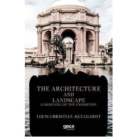 The Architecture And Landscape Louis Christian Mullgardt