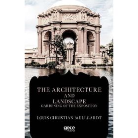 The Architecture And Landscape Louis Christian Mullgardt