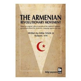 The Armenian Revolutionary Movement - Dr. Attila Orbok