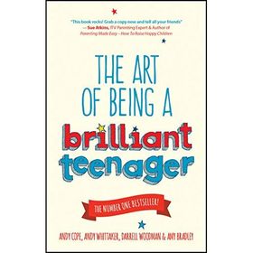 The Art of Being a Brilliant Teenager - Andy Cope