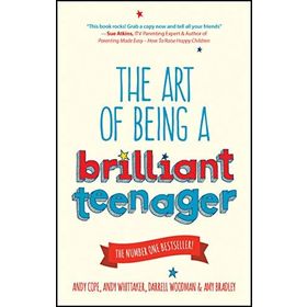 The Art of Being a Brilliant Teenager - Andy Cope