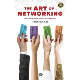 The Art Of Networking - Ertuğrul Belen