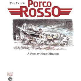 The Art of Porco Rosso - Hayao Miyazaki
