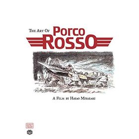 The Art of Porco Rosso - Hayao Miyazaki