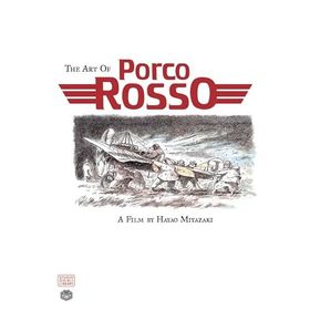The Art of Porco Rosso - Hayao Miyazaki