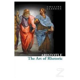 THE ART OF RHETORIC (COLLINS CLASSICS) - ARISTOTELES (ARISTO)
