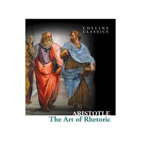 THE ART OF RHETORIC (COLLINS CLASSICS) - ARISTOTELES (ARISTO)
