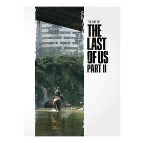 The Art of the Last of Us Part II Deluxe Edition - Naughty Dog