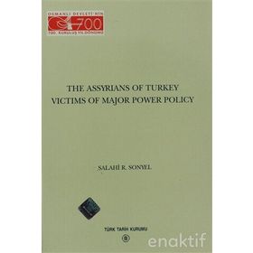 The Assyrians Of Turkey Victims Of Major Power Policy - Salahi R. Sonyel