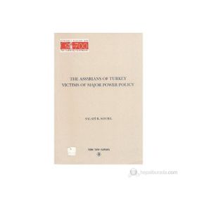 The Assyrians Of Turkey Victims Of Major Power Policy - Salahi R. Sonyel