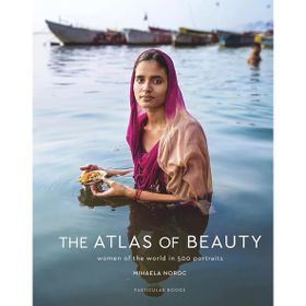 The Atlas of Beauty: Women of the World in 500 Portraits