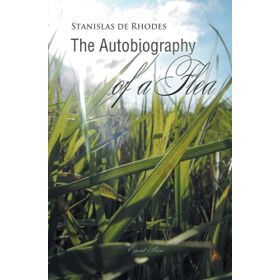 THE AUTOBIOGRAPHY OF A FLEA - STANISLAS DE RHODES