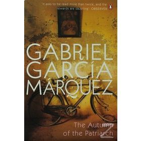 The Autumn Of The Patriarch - Gabriel Garcia Marquez