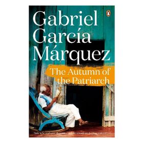 The Autumn Of The Patriarch - Gabriel Garcia Marquez