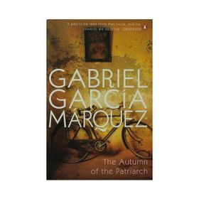 The Autumn Of The Patriarch - Gabriel Garcia Marquez