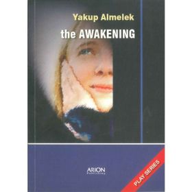 THE AWAKENING PLAY SERIES - YAKUP ALMELEK