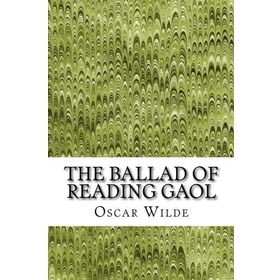 The Ballad Of Reading Gaol - Oscar Wilde