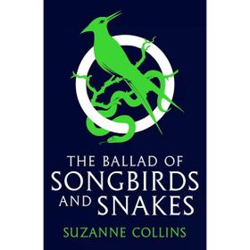 The Ballad of Songbirds and Snakes - The Hunger Games - Suzanne Collins