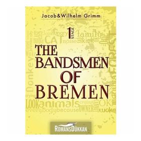The Bandsmen Of Bremen - Jacop Wilhelm Grimm