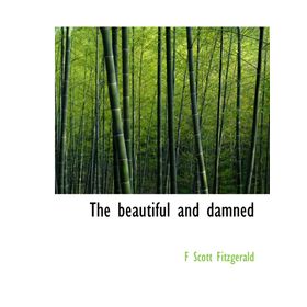 THE BEAUTIFUL AND DAMNED - F. SCOTT FITZGERALD